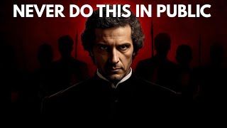 9 THINGS YOU SHOULD NEVER DO IN PUBLIC (MACHIAVELLI WARNED US)