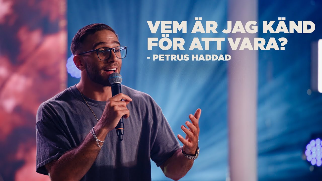 Vem är jag känd för att vara? | Petrus Haddad | Hillsong Sweden
