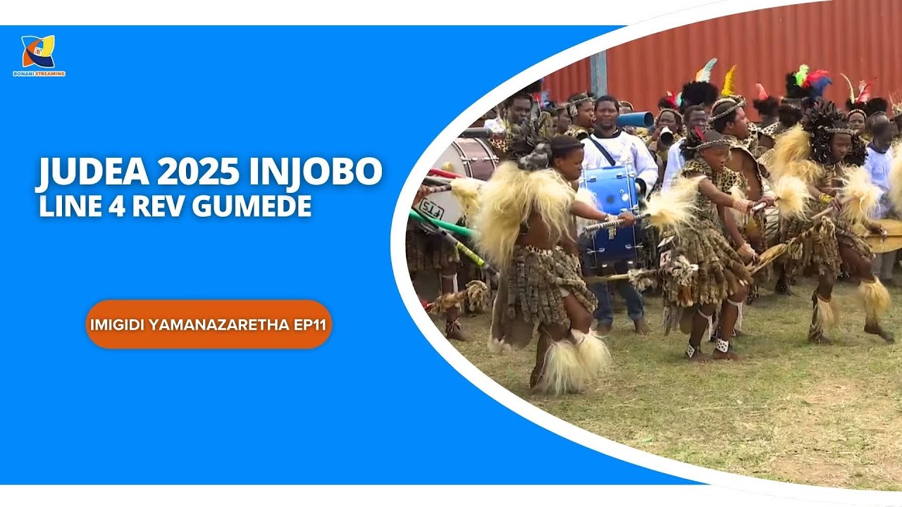 JUDEA 2025 INJOBO LINE 4 REV GUMEDE (IMIGIDI YAMANAZARETHA EP11 ...