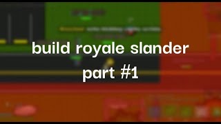 BuildRoyale.io Slander Part #1