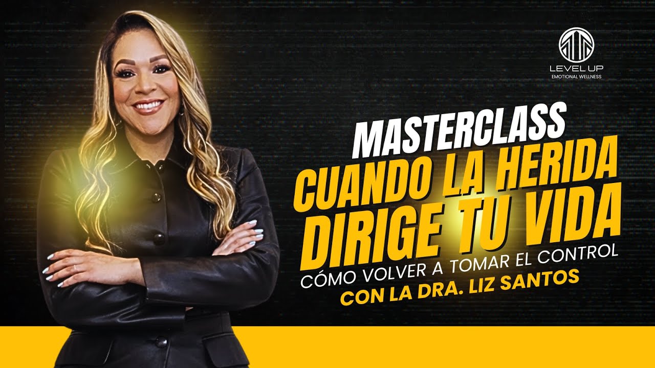 🎯 MASTERCLASS  :: CUANDO LA HERIDA DIRIGE TU VIDA #saludemocional  #liderazgo #crecimientopersonal