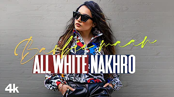 All White Nakhro (Full Song) | Barbie Maan | Sukh Sanghera | Kaptaan | Latest Punjabi Songs 2021
