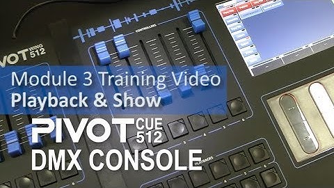 PIVOT CUE 512 DMX Console Module 3 Training Video - Playback & Show