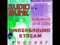 022 Underground Stream Podcast [Deep Tech / Minimal House]