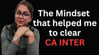 The mindset helped me to clear My CA Inter exams. Leave everything behind.😌🤞