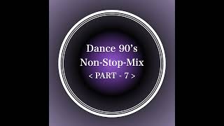 Dance 90's Non-Stop-Mix (Part-7)