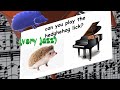 The Hedgehog Lick (jazz piano lick played by a hedgehog, covered by a human)