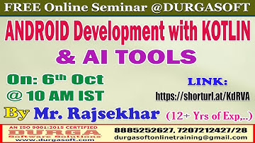 ANDROID Development with KOTLIN & AI TOOLS (FREE Seminar) Online Training @ DURGASOFT