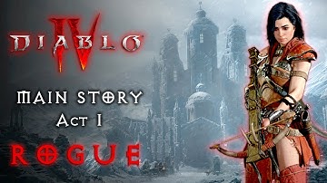 Diablo 4 - Rogue Gameplay - Act 1 - Main Storyline Walkthrough - No Commentary
