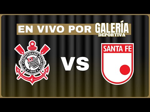 CORINTHIANS vs SANTA FE - COPA LIBERTADORES