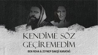 BenReha - Kendime Söz Geçiremedim feat. Zeynep Bakşi Karatağ Resimi