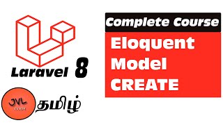 Laravel 8 in Tamil - 26 - How to Create data in Eloquent Model | CRUD operations