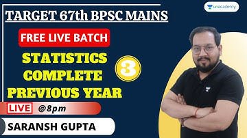67th BPSC Mains | Complete Statistics | Previous Year Questions | Saransh Gupta | Unacademy BPSC