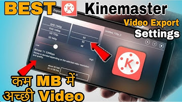 Youtube Video Ke Liye Best Kinemaster Video Export Setting || Kam MB me achhi quality 🔥