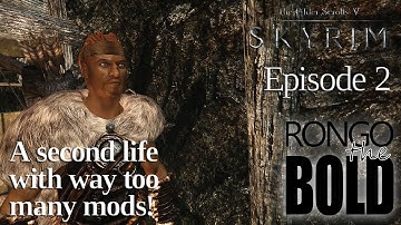 Skyrim with RongoTheBold | Too many mods playthrough | Episode 2