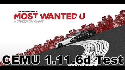 Need for Speed: Most Wanted U | CEMU 1.11.6d Test