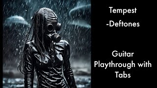 Deftones - Tempest (Guitar Playthrough With Tabs)