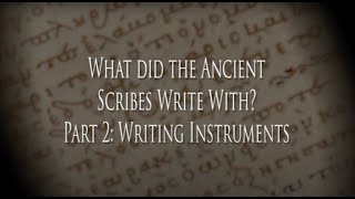 2-What Did the Ancient Scribes Write With Writing Instruments (Part 2)