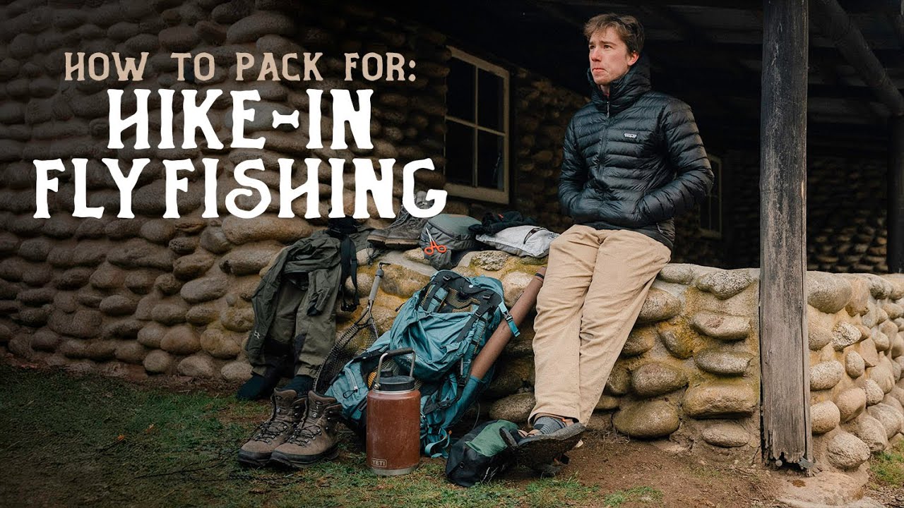 Backcountry Fly Fishing Essentials | Multi-Day Fly Fishing Gear List
