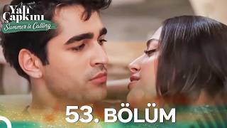 Yalı Çapkını 53. Bölüm | Summer Is Calling☀️