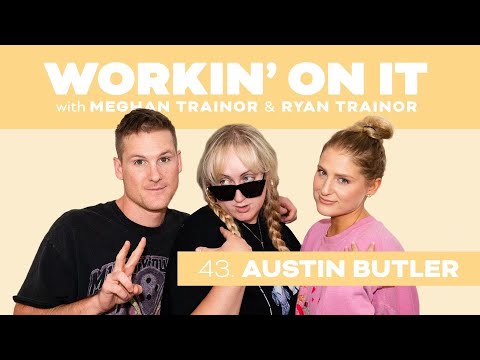 Workin' On Austin Butler with Brittany Broski