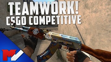 TEAMWORK! - CSGO Competitive - Episode 1