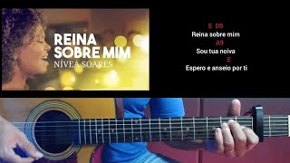 Reina sobre mim - Nívea Soares - Cifra na prática - Violão e Voz