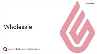 Lightspeed + QuoteMachine - Wholesale