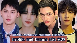 Yin Anan，War Wanarat，Pavel Naret，Pooh Krittin | Profile and Drama List 2025 |