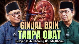 GINJAL BAIK TANPA OBAT.... | Belajar Tauhid Bareng Ustadz Dhanu