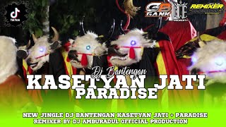 DJ BANTENGAN‼️ KASETYAN JATI X PARADISE ft @GBGANK &@RemixerAmburadulG.B.C 