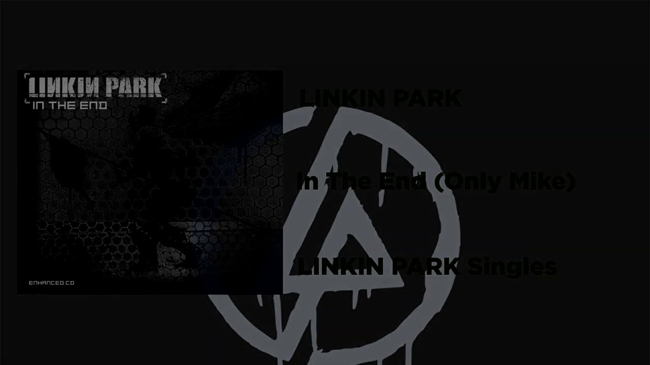Linkin Park - In the End (Only Mike)