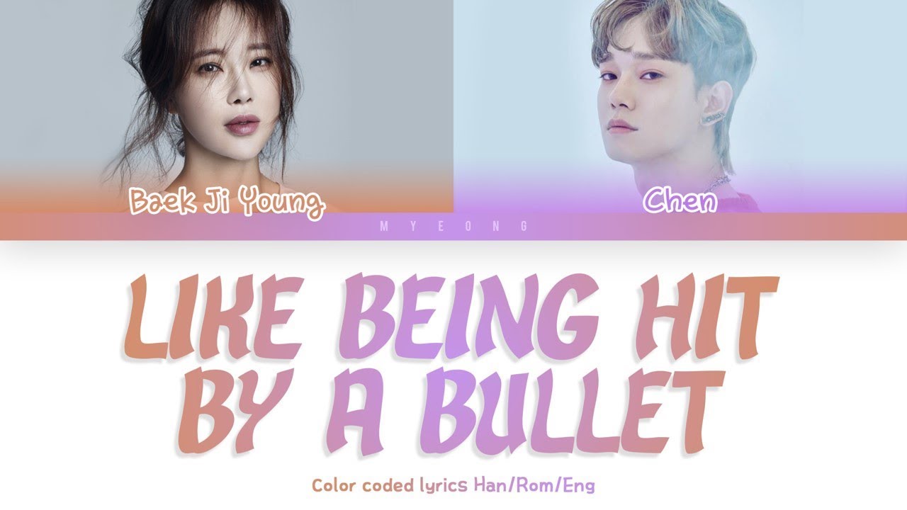 Chen Baek Ji Young Like Being Hit By A Bullet Color Coded Lyrics Hanromeng