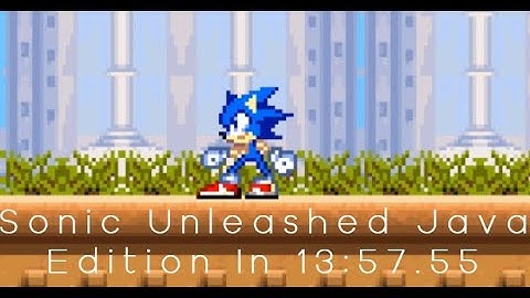 Sonic Unleashed Java Edition in 13:57.55
