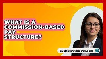 What Is A Commission-based Pay Structure? - BusinessGuide360.com