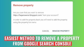 Easiest Method to Remove a Property from Google Search Console