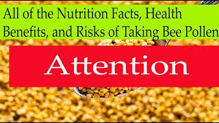 all of the nutrition facts health benefits and risks of taking bee pollen