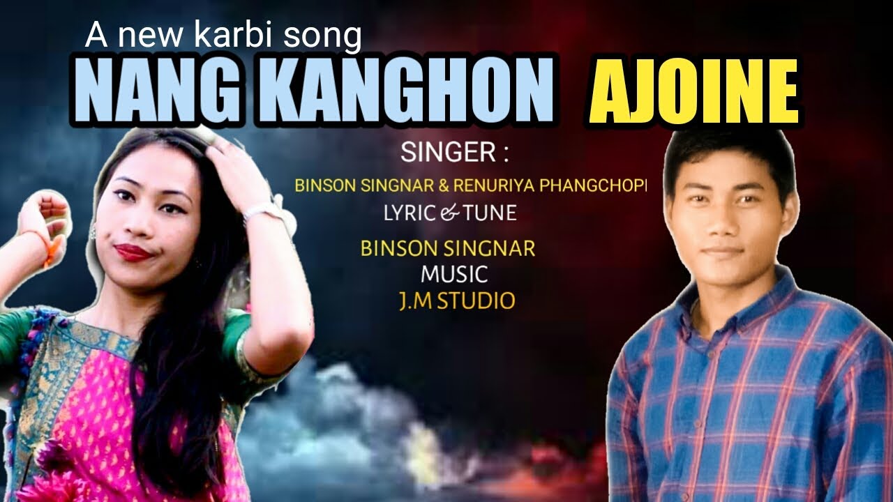 NANG KANGHON AJOINEBINSON SINGNAR ft RENURIYA PHANGCHOPI