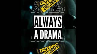 ALWAYS A DRAMA - DIZZEE RASCAL - SIRENS BOOTLEG [ANIMATION]