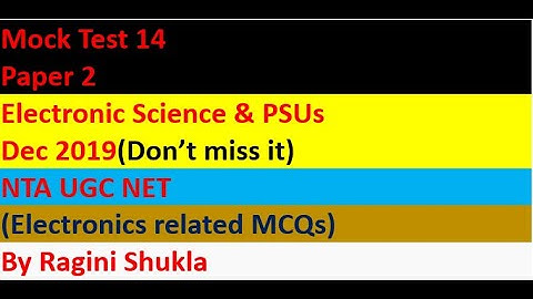 Mock Test 14 || Paper 2|| Electronic science  & PSUs || Dec 2019 || NTA UGC NET || By Ragini Shukla