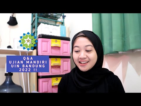 Q&A UJIAN MANDIRI UIN BANDUNG 2022 !!