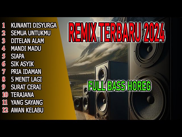DJ REMIX DANGDUT TERBARU FULL BASS HOREG@SUARAREMIX61 class=