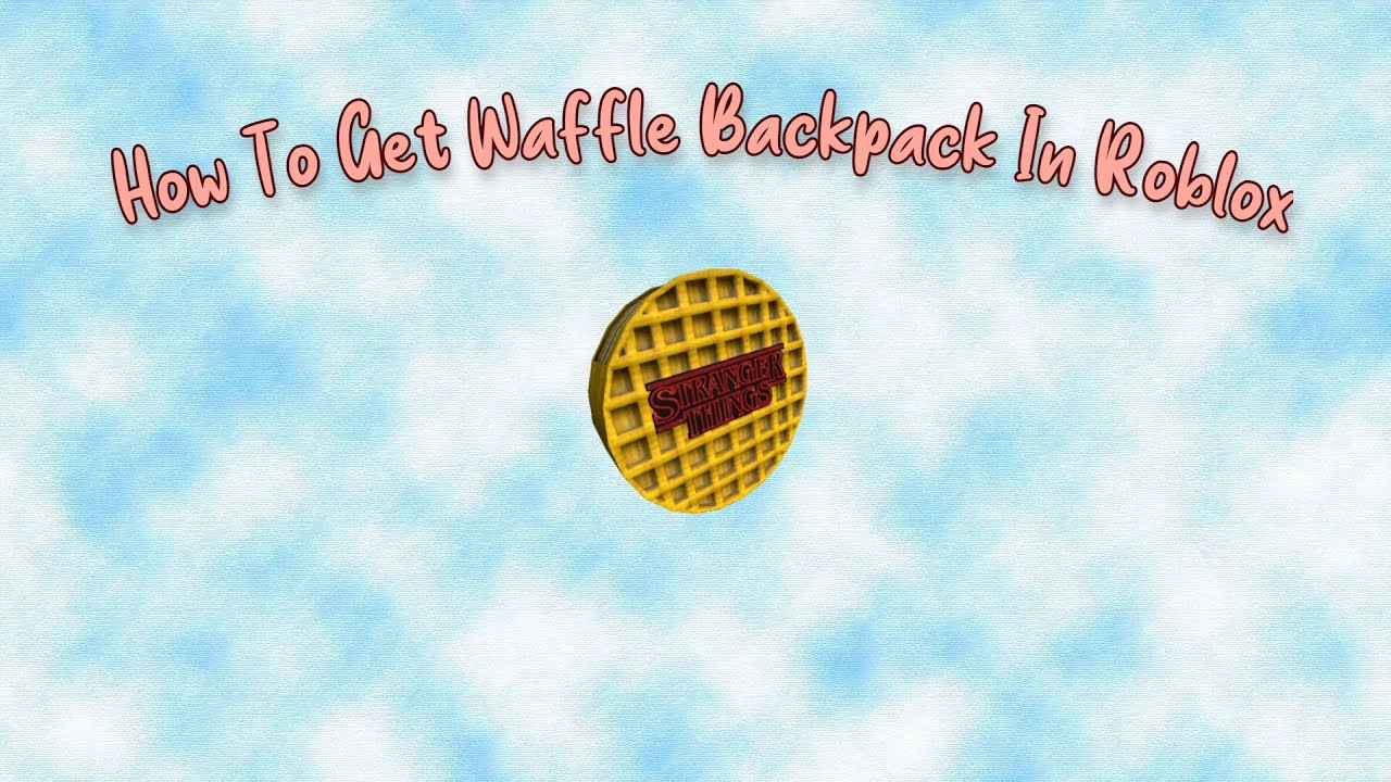 [FREE ITEM] How To Get Waffle Backpack In Roblox! - YouTube