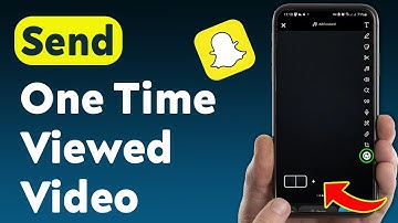 How to Send One Time Viewed Video On Snapchat (Updated)