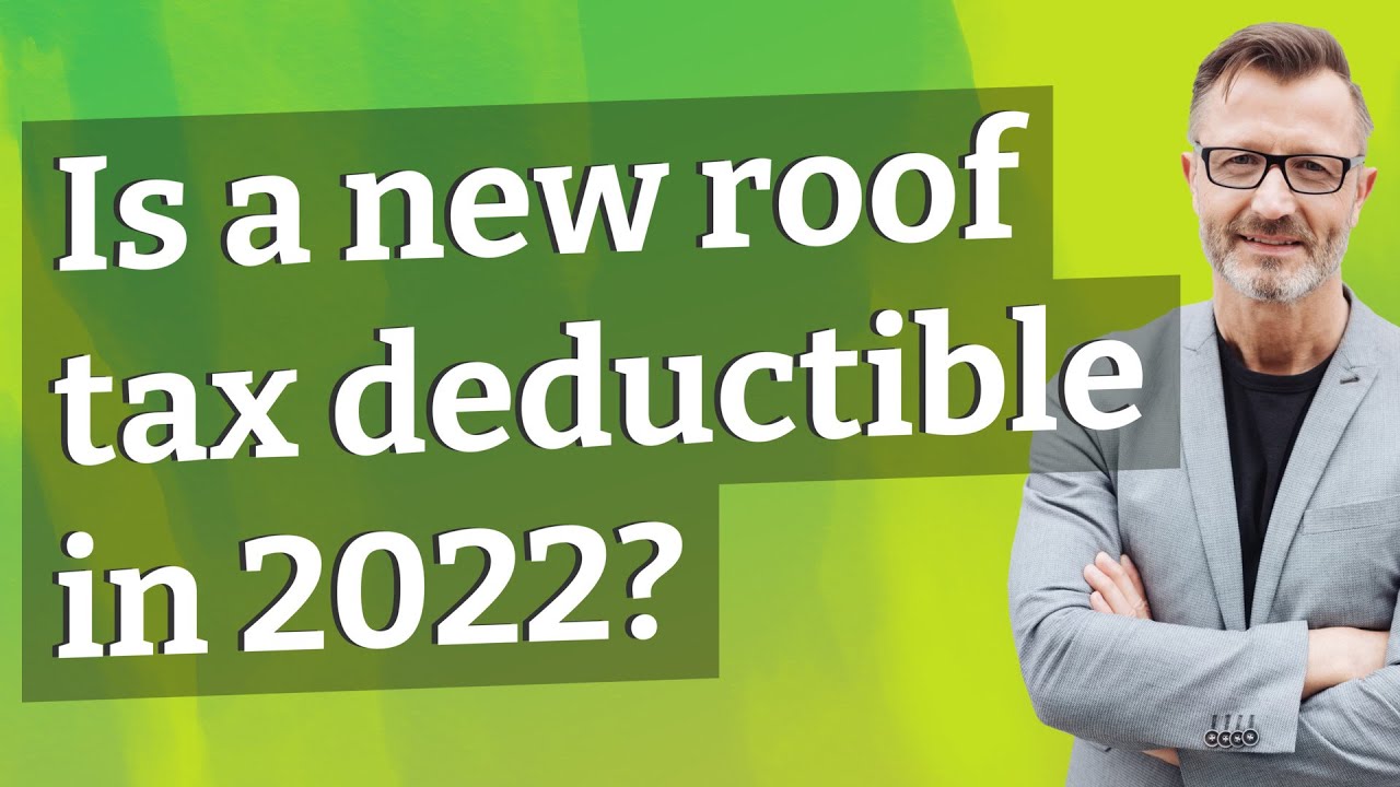 is-a-new-roof-tax-deductible-in-2022-youtube