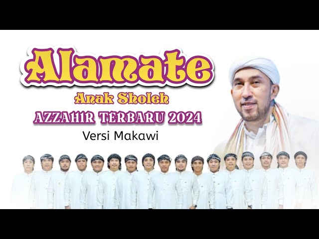 alamate anak sholeh | terbaru azzahir 2024 | versi makawi class=