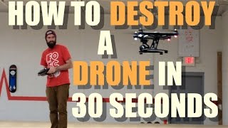 How To Destroy A Drone In 30 Seconds!