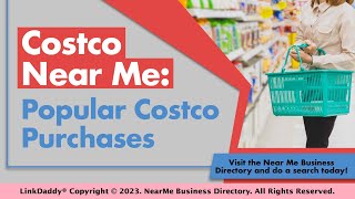 Costco Near Me: Popular Costco Purchases