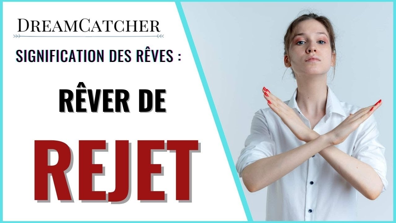RÊVER DE REJET - SIGNIFICATION DES RÊVES, INTERPRÉTATIONS DES RÊVES