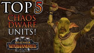 The 5 BEST Chaos Dwarf Units! - Warhammer 3